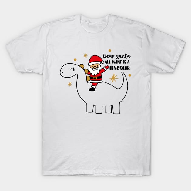 Dear Santa All I want is a Dinosaur T-Shirt by Peach Lily Rainbow